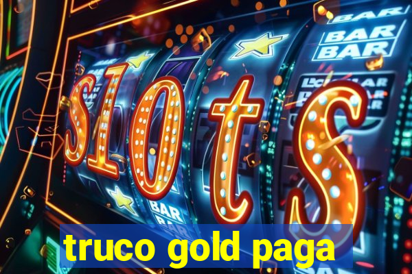 truco gold paga