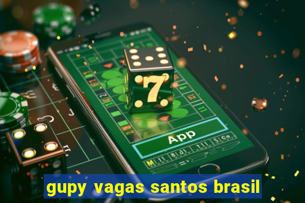 gupy vagas santos brasil