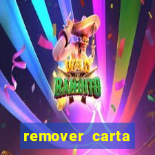 remover carta history reborn