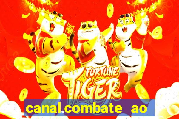 canal.combate ao vivo multicanais