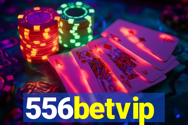 556betvip