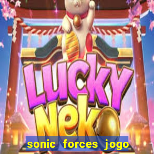 sonic forces jogo de corrida dinheiro infinito