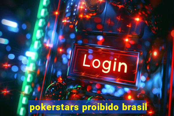 pokerstars proibido brasil