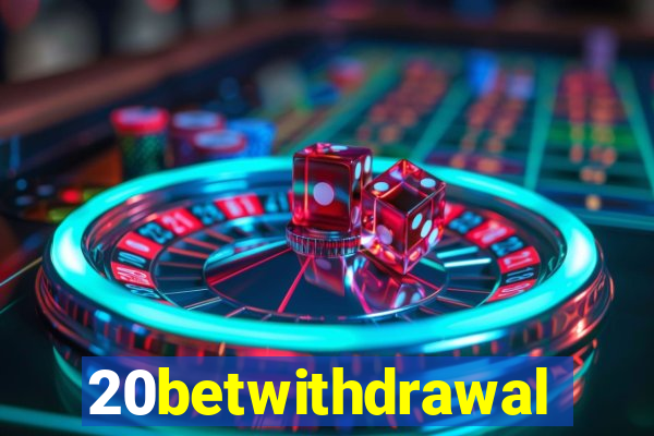 20betwithdrawal