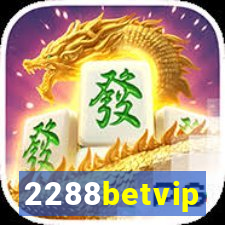 2288betvip