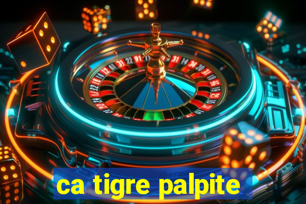 ca tigre palpite