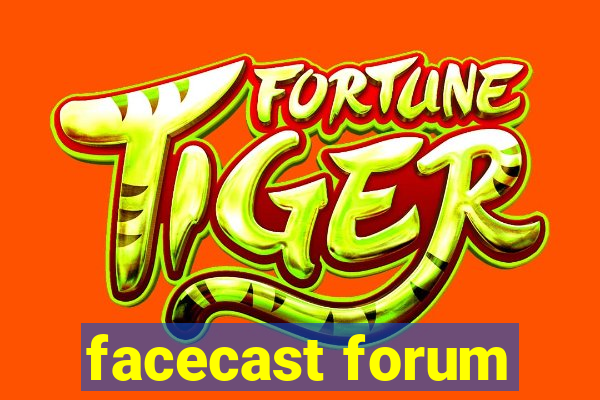 facecast forum