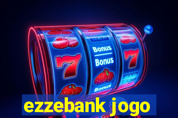 ezzebank jogo