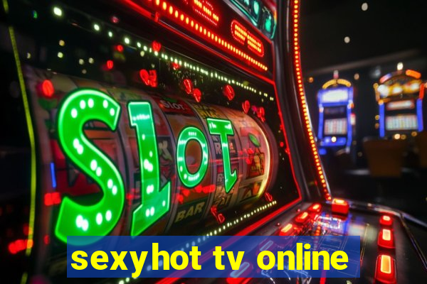 sexyhot tv online