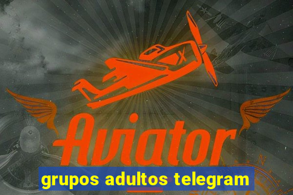 grupos adultos telegram