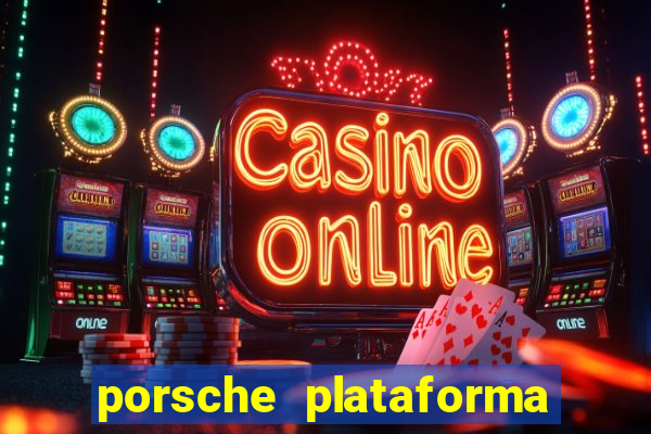 porsche plataforma de jogos