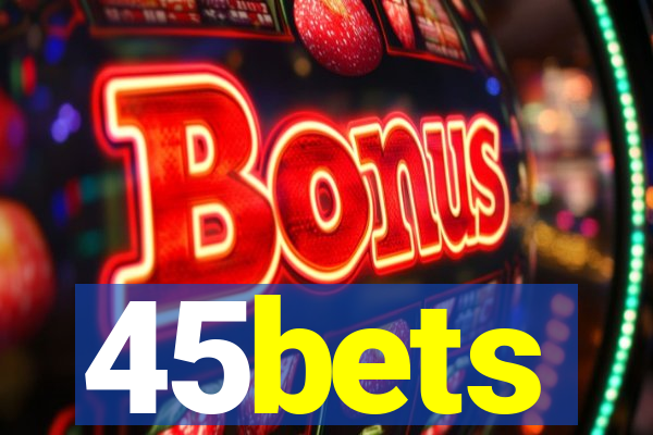 45bets