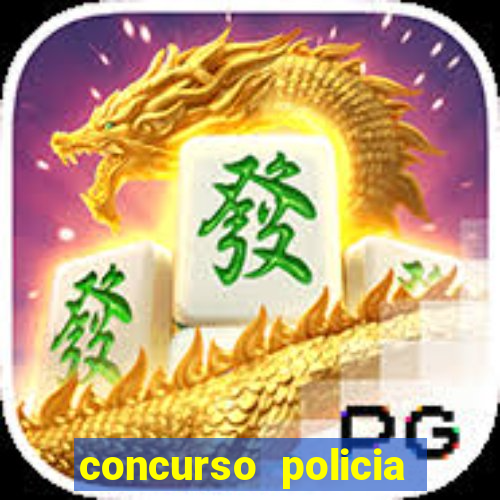 concurso policia civil bahia