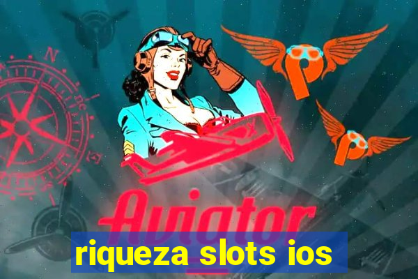 riqueza slots ios