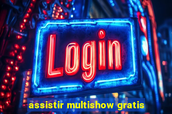 assistir multishow gratis