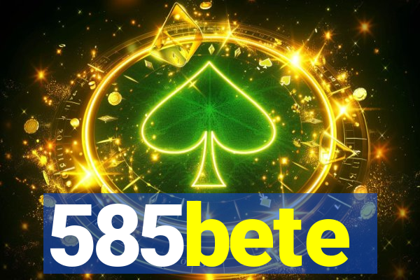 585bete