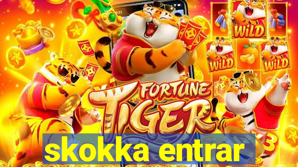 skokka entrar