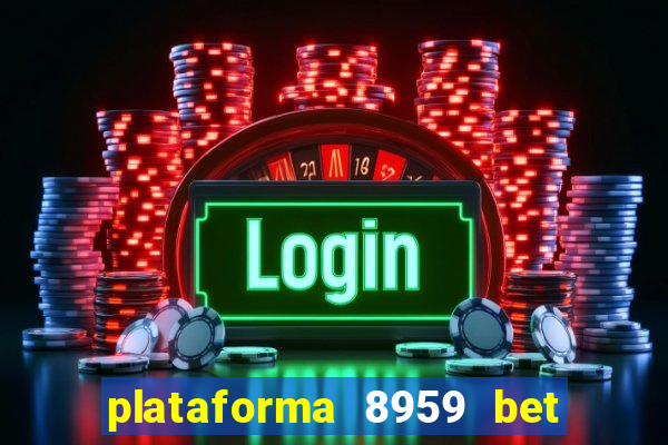 plataforma 8959 bet e confiável