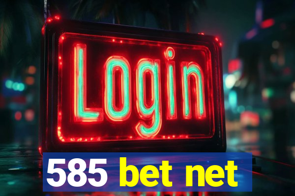 585 bet net