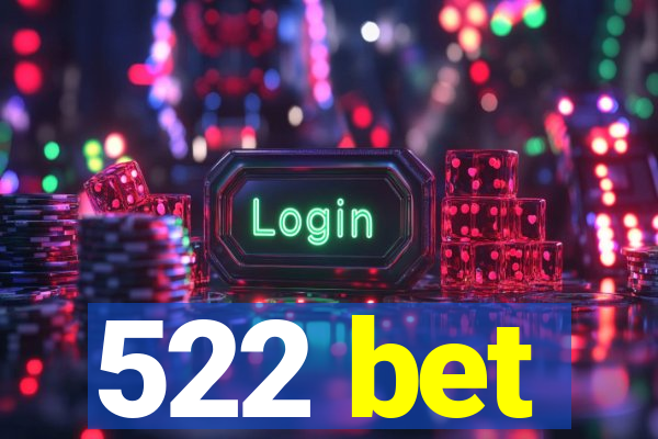 522 bet