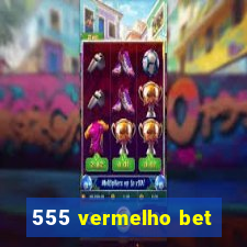 555 vermelho bet