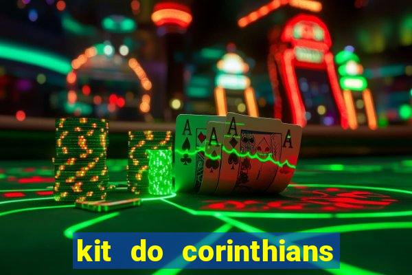 kit do corinthians dls 2019