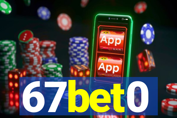 67bet0