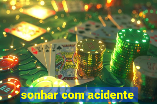 sonhar com acidente