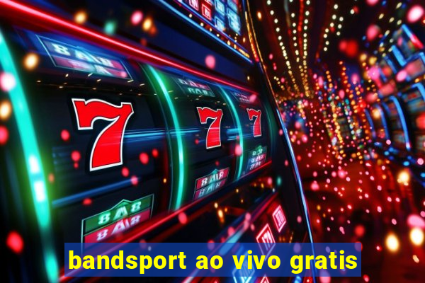 bandsport ao vivo gratis