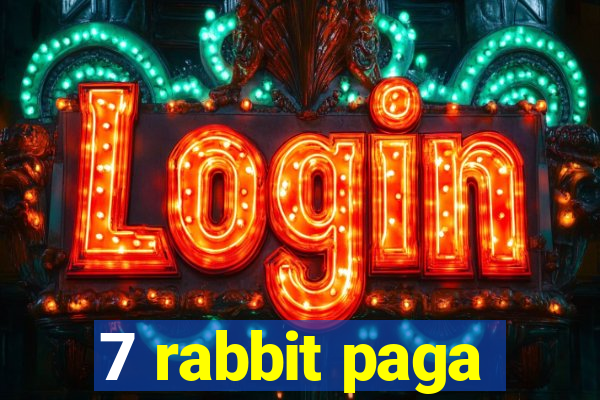 7 rabbit paga