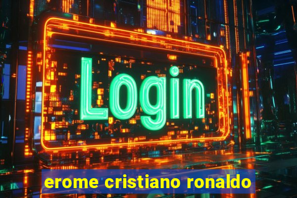 erome cristiano ronaldo