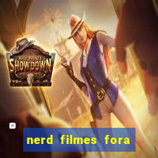 nerd filmes fora do ar