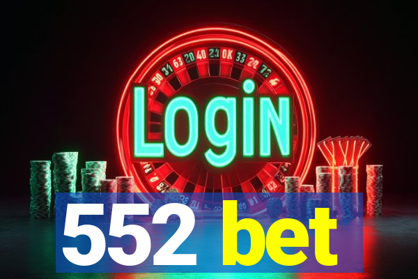 552 bet