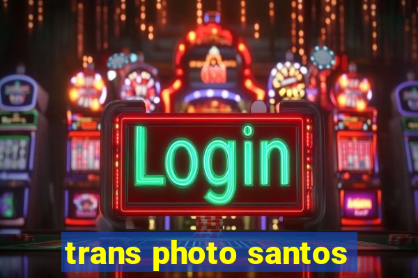 trans photo santos