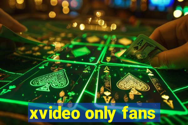 xvideo only fans