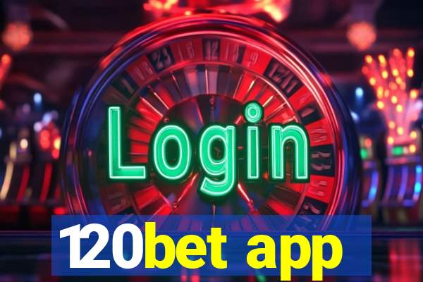 120bet app