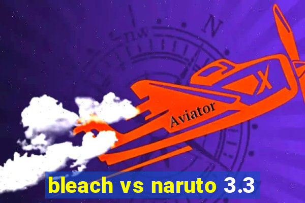 bleach vs naruto 3.3