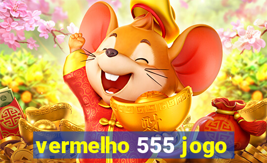 vermelho 555 jogo