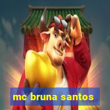 mc bruna santos