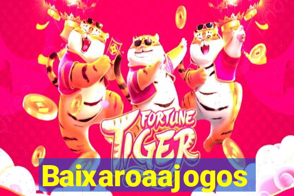 Baixaroaajogos