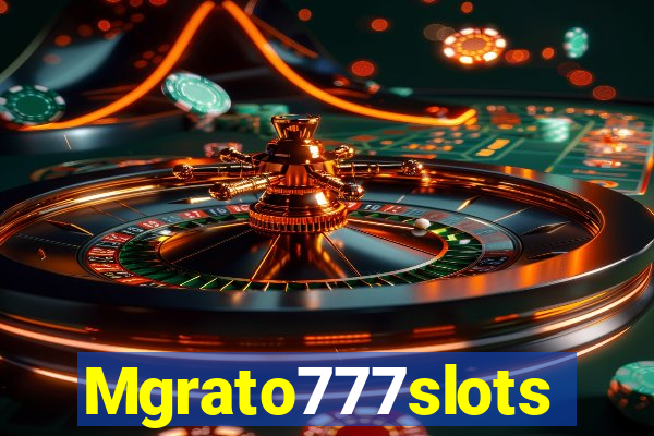 Mgrato777slots