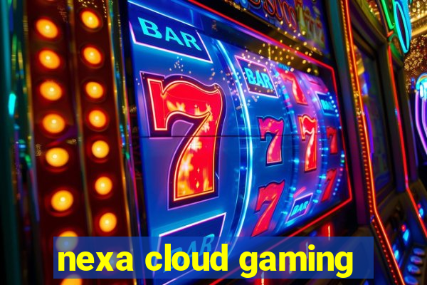 nexa cloud gaming