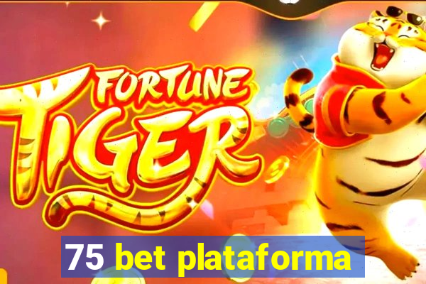 75 bet plataforma