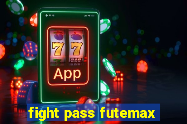 fight pass futemax