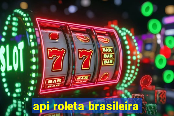 api roleta brasileira