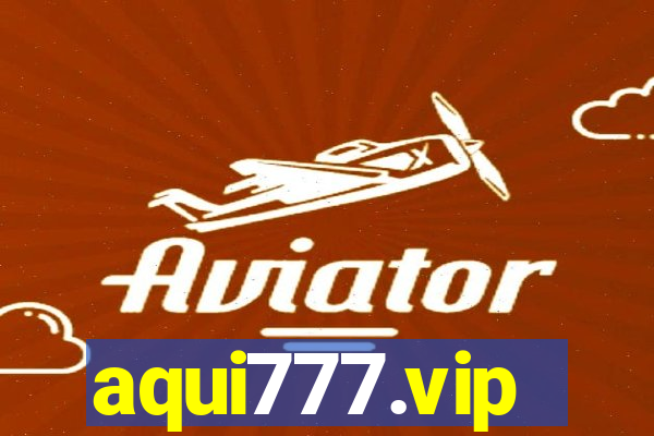 aqui777.vip