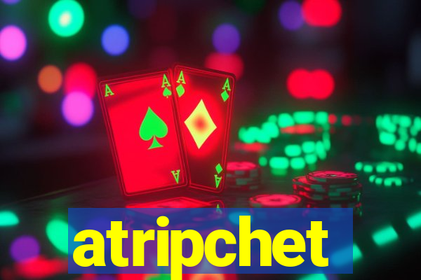 atripchet