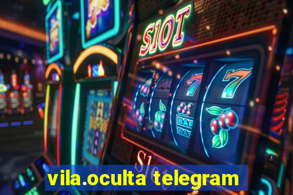 vila.oculta telegram