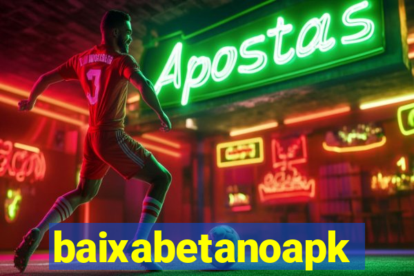 baixabetanoapk