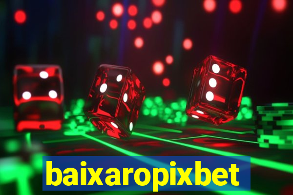 baixaropixbet